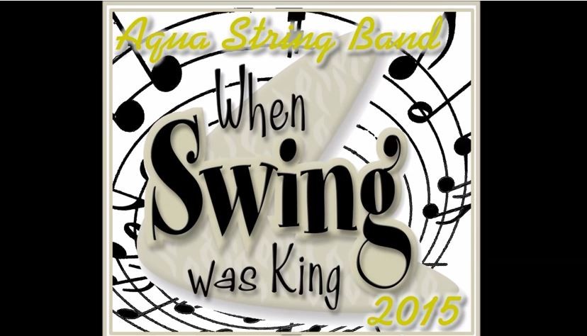 Aqua String Band - When Swing Was King